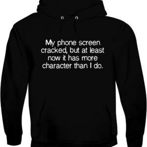 My Phone Screen Cracked, but at Least Now it has More Character Than I do. - Men's Soft & Comfortable Pullover Hoodie CP05 Black